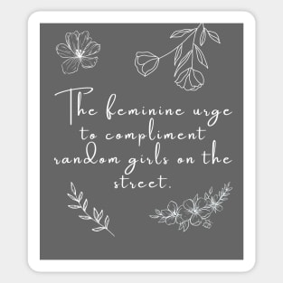 The Feminine Urge to Be Nice Quote Sticker